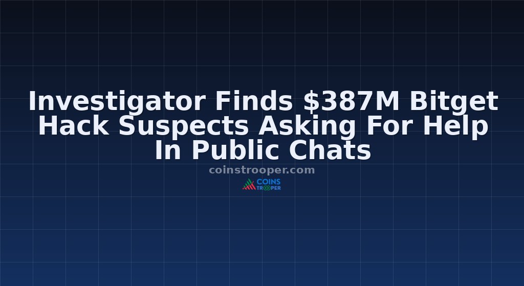 Investigator Finds $387M Bitget Hack Suspects Asking For Help In Public Chats