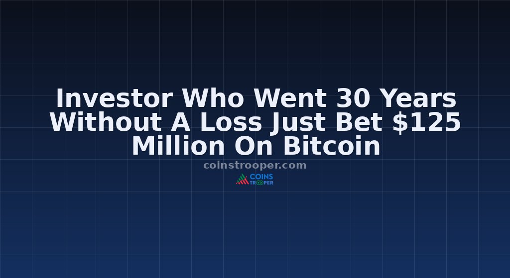 Investor Who Went 30 Years Without A Loss Just Bet $125 Million On Bitcoin