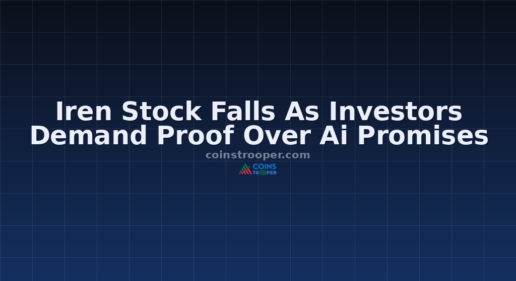 Iren Stock Falls As Investors Demand Proof Over Ai Promises