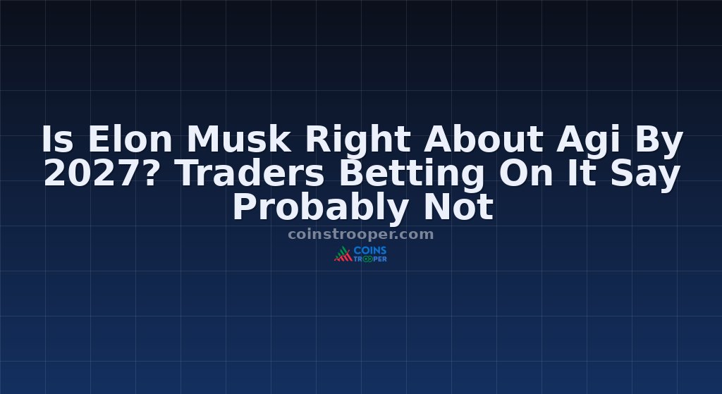 Is Elon Musk Right About Agi By 2027? Traders Betting On It Say Probably Not