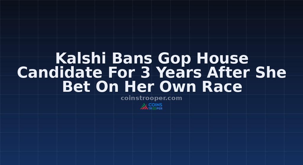 Kalshi Bans Gop House Candidate For 3 Years After She Bet On Her Own Race