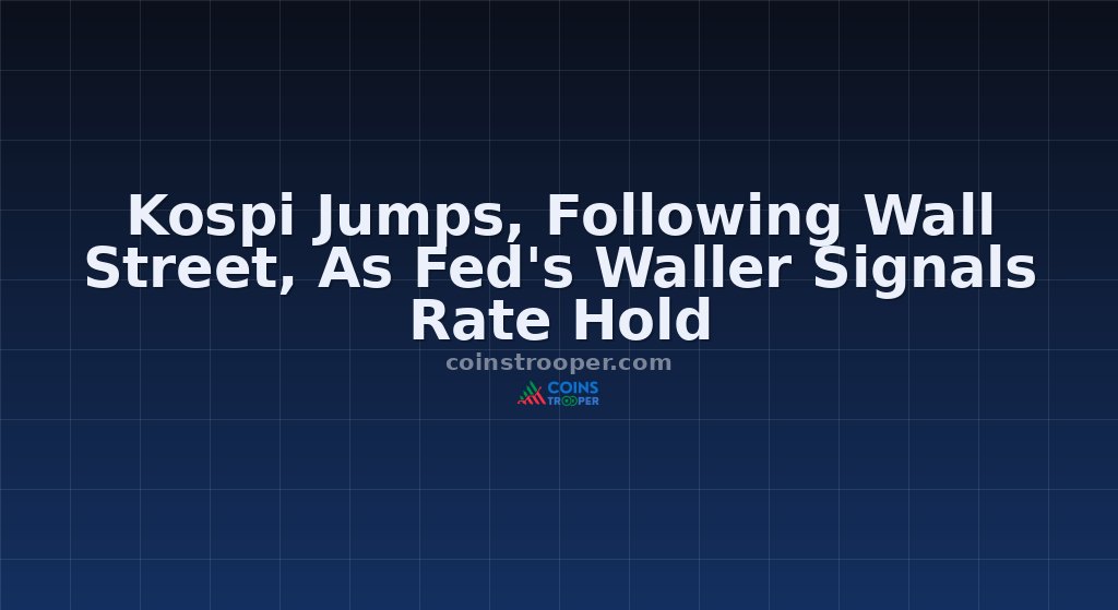 Kospi Jumps, Following Wall Street, As Fed's Waller Signals Rate Hold
