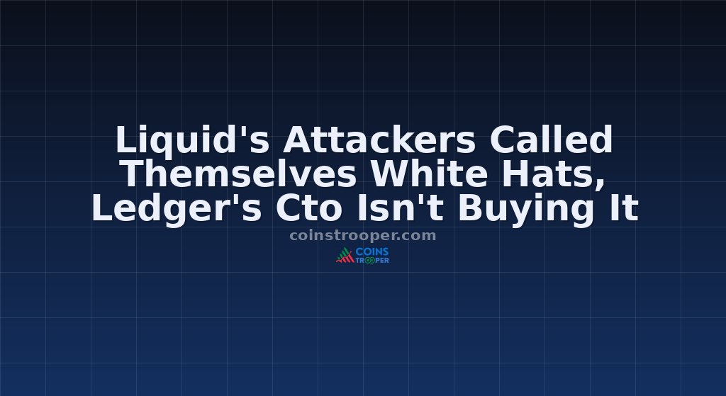 Liquid's Attackers Called Themselves White Hats, Ledger's Cto Isn't Buying It