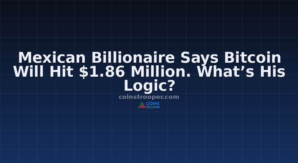 Mexican Billionaire Says Bitcoin Will Hit $1.86 Million. What’s His Logic?