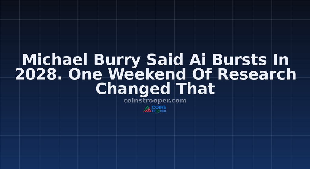 Michael Burry Said Ai Bursts In 2028. One Weekend Of Research Changed That