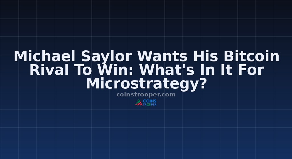 Michael Saylor Wants His Bitcoin Rival To Win: What's In It For Microstrategy?