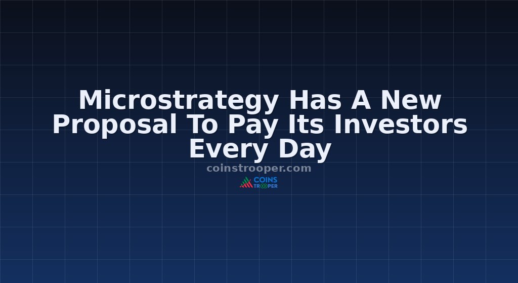 Microstrategy Has A New Proposal To Pay Its Investors Every Day