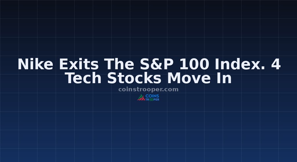 Nike Exits The S&P 100 Index. 4 Tech Stocks Move In