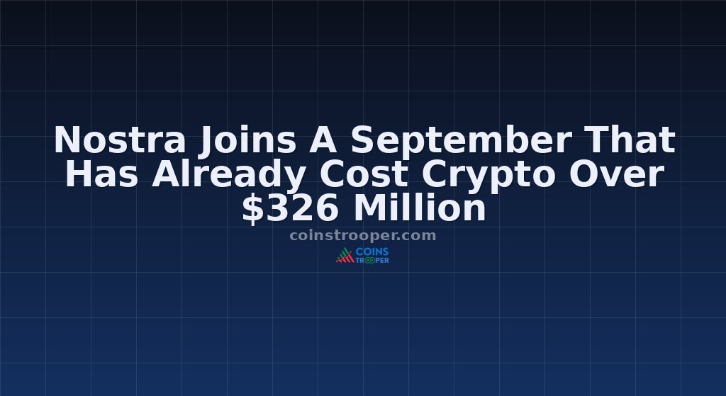 Nostra Joins A September That Has Already Cost Crypto Over $326 Million