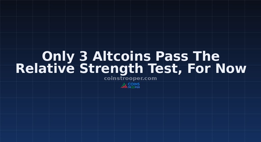 Only 3 Altcoins Pass The Relative Strength Test, For Now