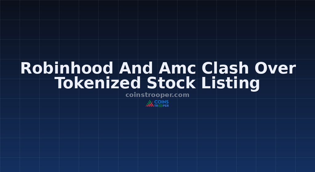 Robinhood And Amc Clash Over Tokenized Stock Listing