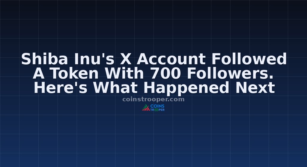 Shiba Inu's X Account Followed A Token With 700 Followers. Here's What Happened Next