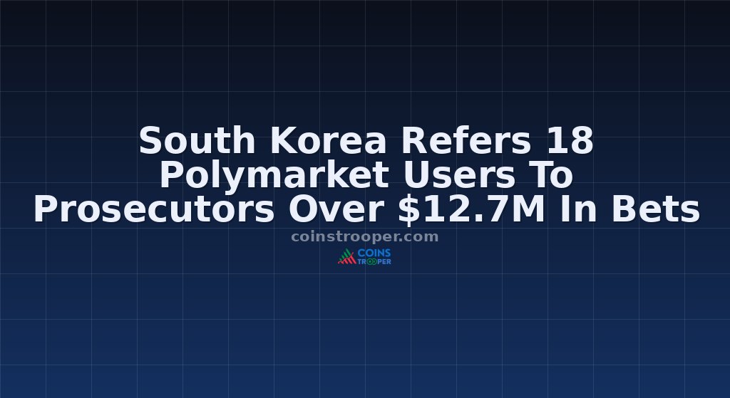 South Korea Refers 18 Polymarket Users To Prosecutors Over $12.7M In Bets