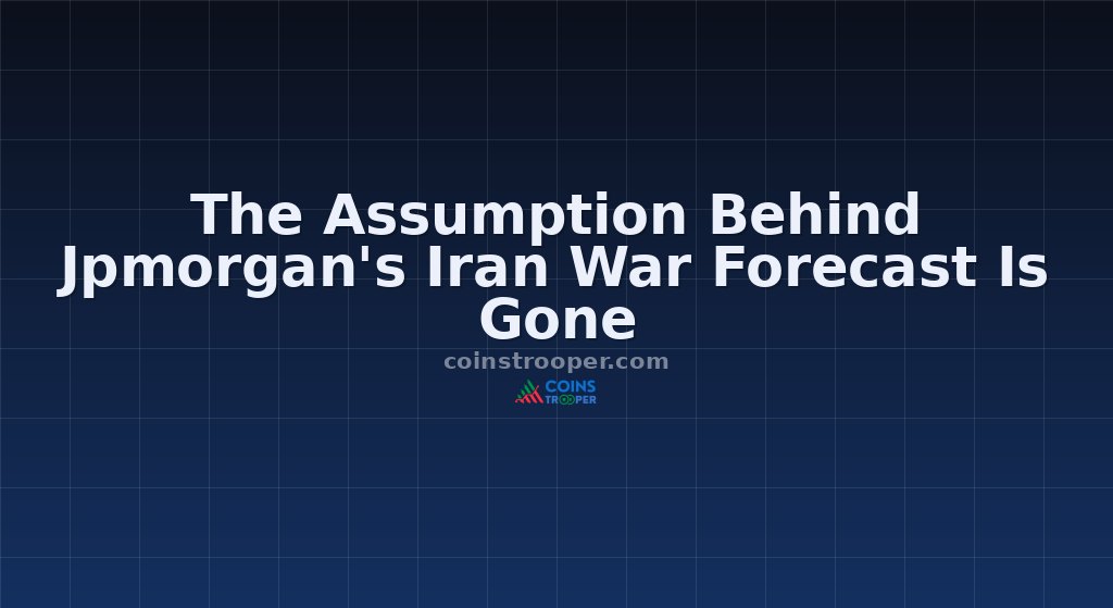 The Assumption Behind Jpmorgan's Iran War Forecast Is Gone