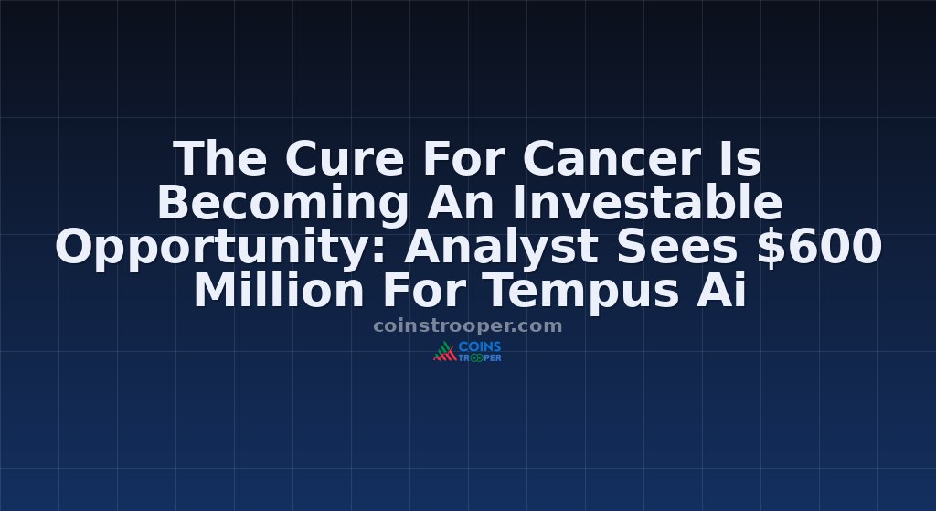 The Cure For Cancer Is Becoming An Investable Opportunity: Analyst Sees $600 Million For Tempus Ai