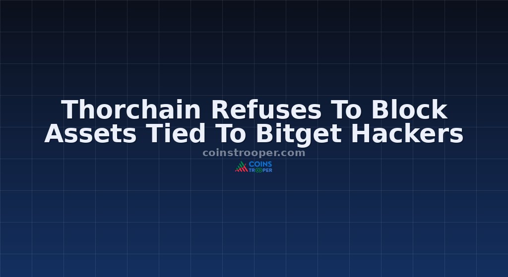 Thorchain Refuses To Block Assets Tied To Bitget Hackers