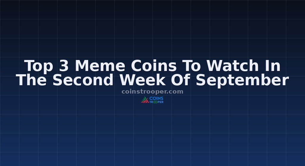 Top 3 Meme Coins To Watch In The Second Week Of September