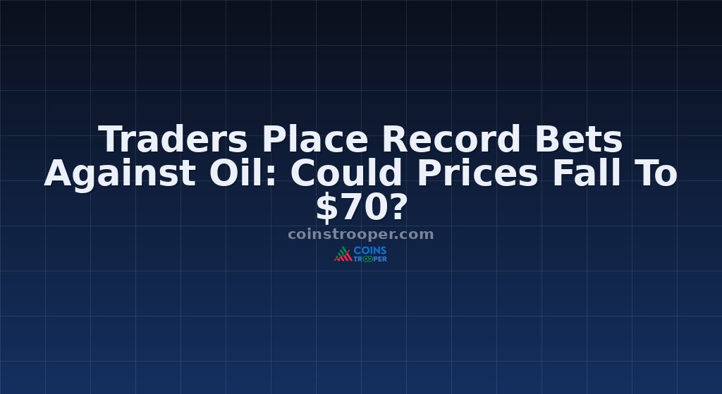 Traders Place Record Bets Against Oil: Could Prices Fall To $70?