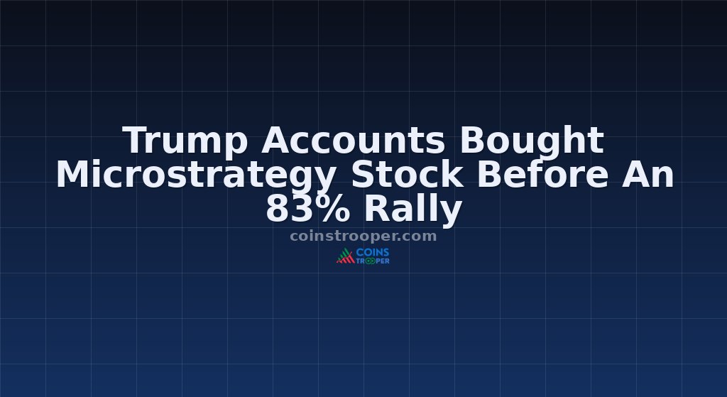 Trump Accounts Bought Microstrategy Stock Before An 83% Rally