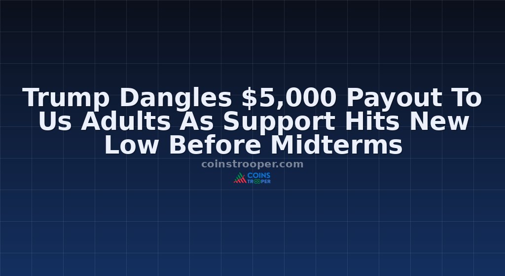 Trump Dangles $5,000 Payout To Us Adults As Support Hits New Low Before Midterms