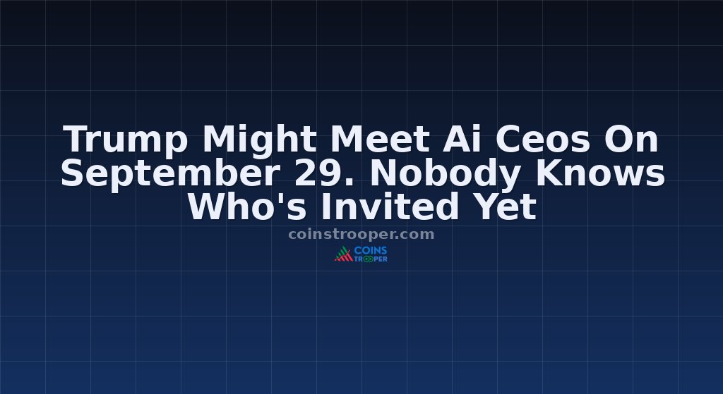 Trump Might Meet Ai Ceos On September 29. Nobody Knows Who's Invited Yet