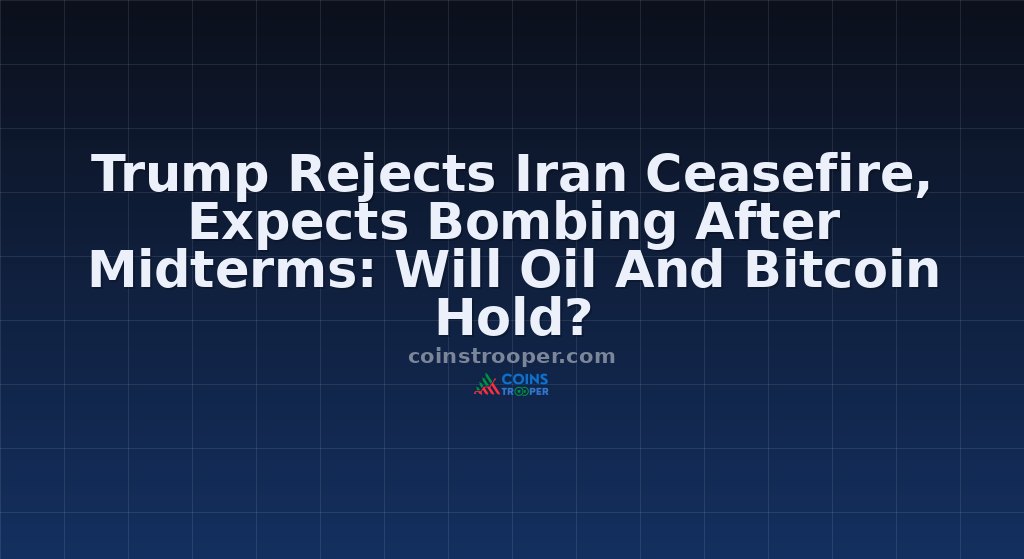 Trump Rejects Iran Ceasefire, Expects Bombing After Midterms: Will Oil And Bitcoin Hold?