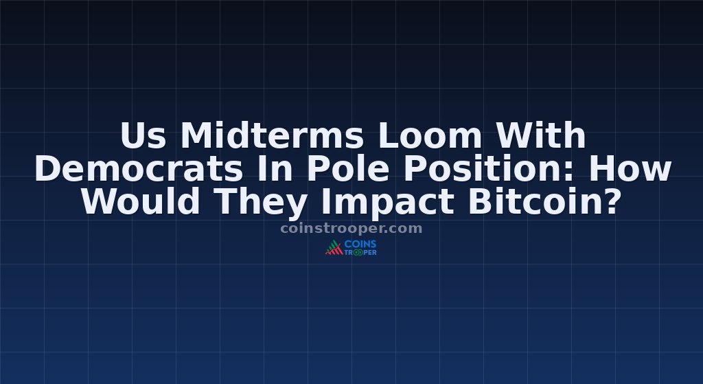 Us Midterms Loom With Democrats In Pole Position: How Would They Impact Bitcoin?