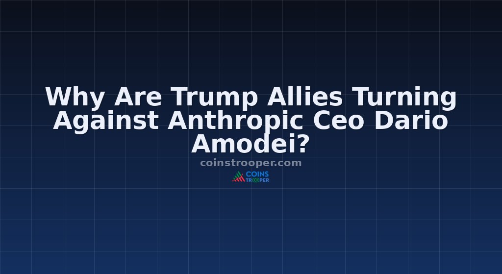 Why Are Trump Allies Turning Against Anthropic Ceo Dario Amodei?