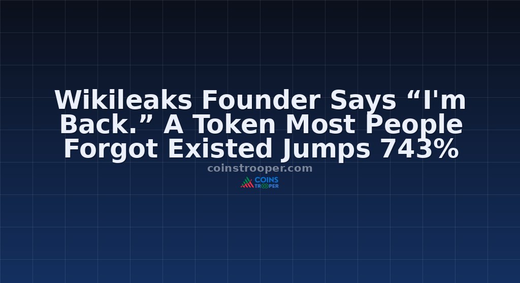 Wikileaks Founder Says “I'm Back.” A Token Most People Forgot Existed Jumps 743%