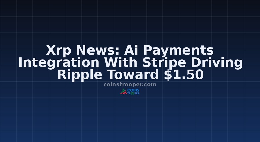 Xrp News: Ai Payments Integration With Stripe Driving Ripple Toward $1.50