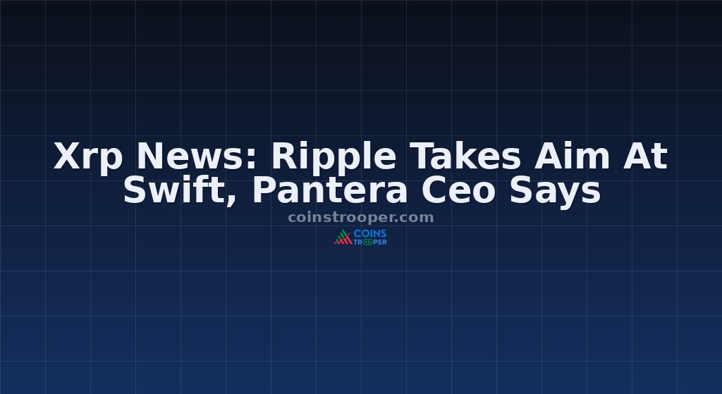 Xrp News: Ripple Takes Aim At Swift, Pantera Ceo Says