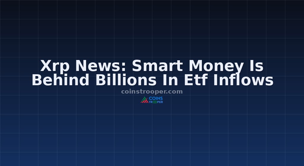 Xrp News: Smart Money Is Behind Billions In Etf Inflows