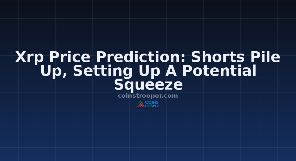 Xrp Price Prediction: Shorts Pile Up, Setting Up A Potential Squeeze