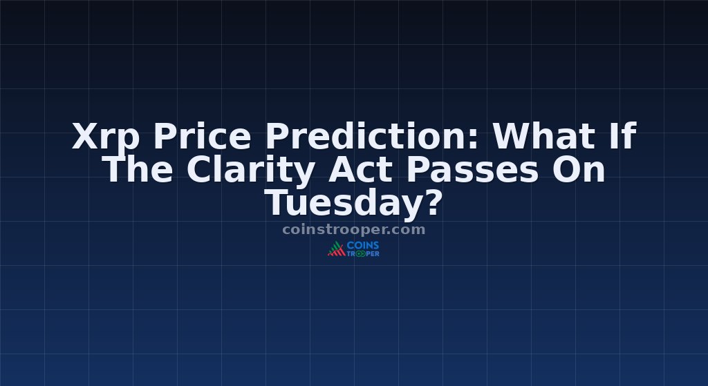 Xrp Price Prediction: What If The Clarity Act Passes On Tuesday?