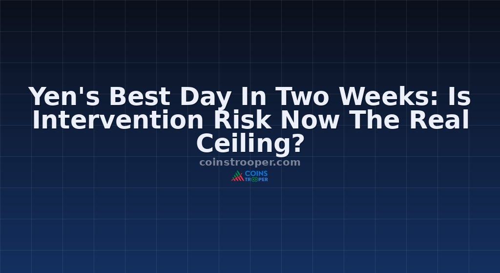 Yen's Best Day In Two Weeks: Is Intervention Risk Now The Real Ceiling?