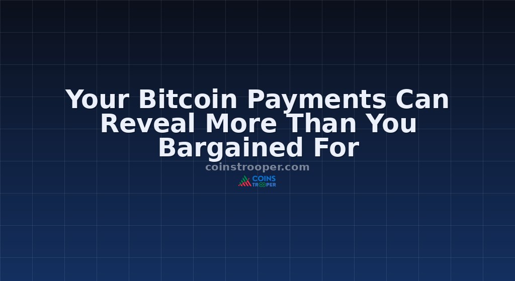 Your Bitcoin Payments Can Reveal More Than You Bargained For