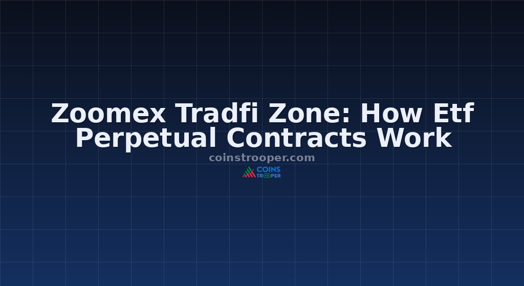 Zoomex Tradfi Zone: How Etf Perpetual Contracts Work