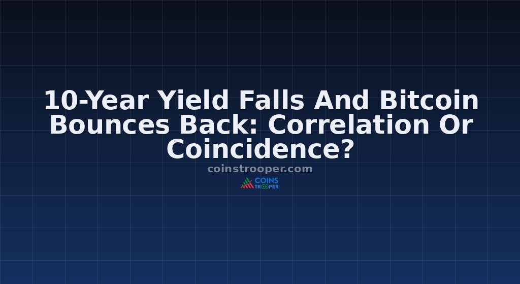10-Year Yield Falls And Bitcoin Bounces Back: Correlation Or Coincidence?