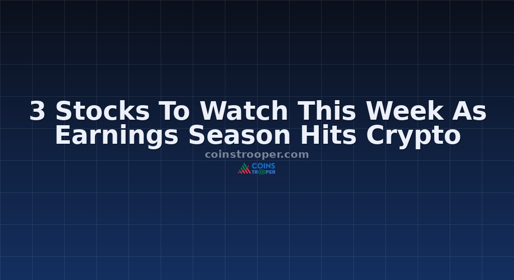3 Stocks To Watch This Week As Earnings Season Hits Crypto