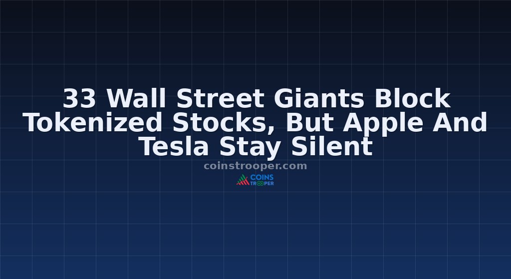33 Wall Street Giants Block Tokenized Stocks, But Apple And Tesla Stay Silent