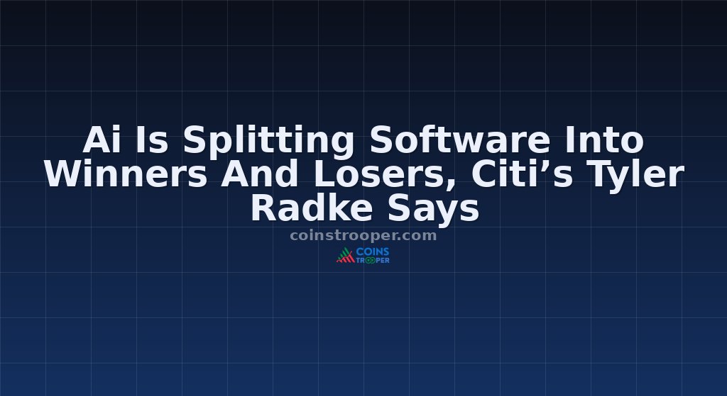 Ai Is Splitting Software Into Winners And Losers, Citi’s Tyler Radke Says
