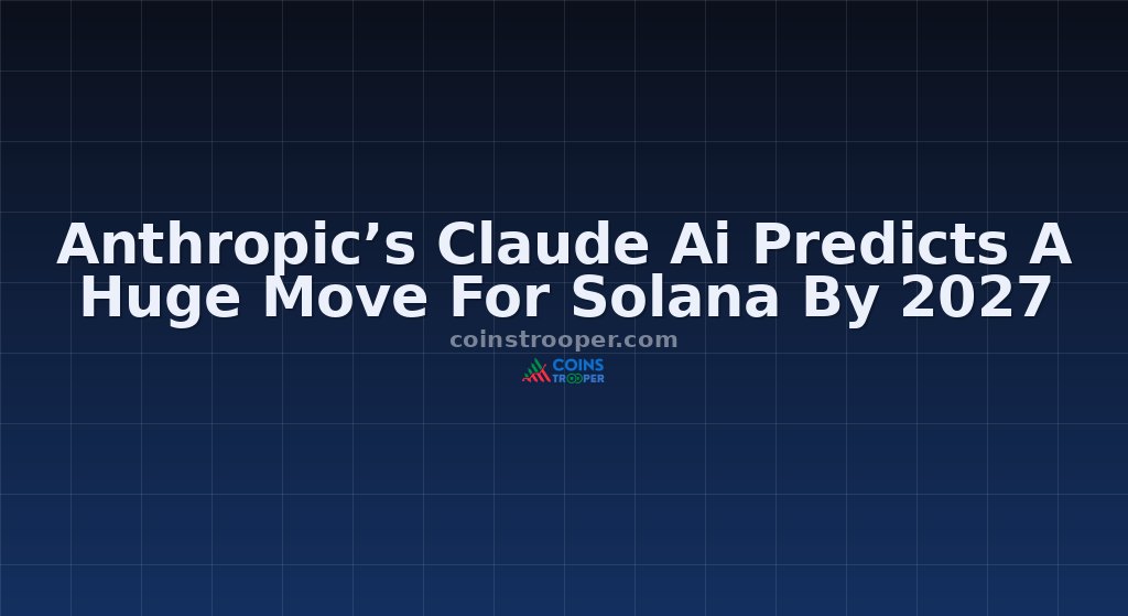 Anthropic’s Claude Ai Predicts A Huge Move For Solana By 2027