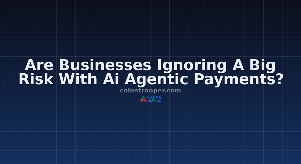 Are Businesses Ignoring A Big Risk With Ai Agentic Payments?