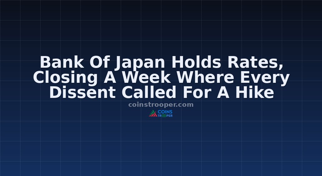 Bank Of Japan Holds Rates, Closing A Week Where Every Dissent Called For A Hike