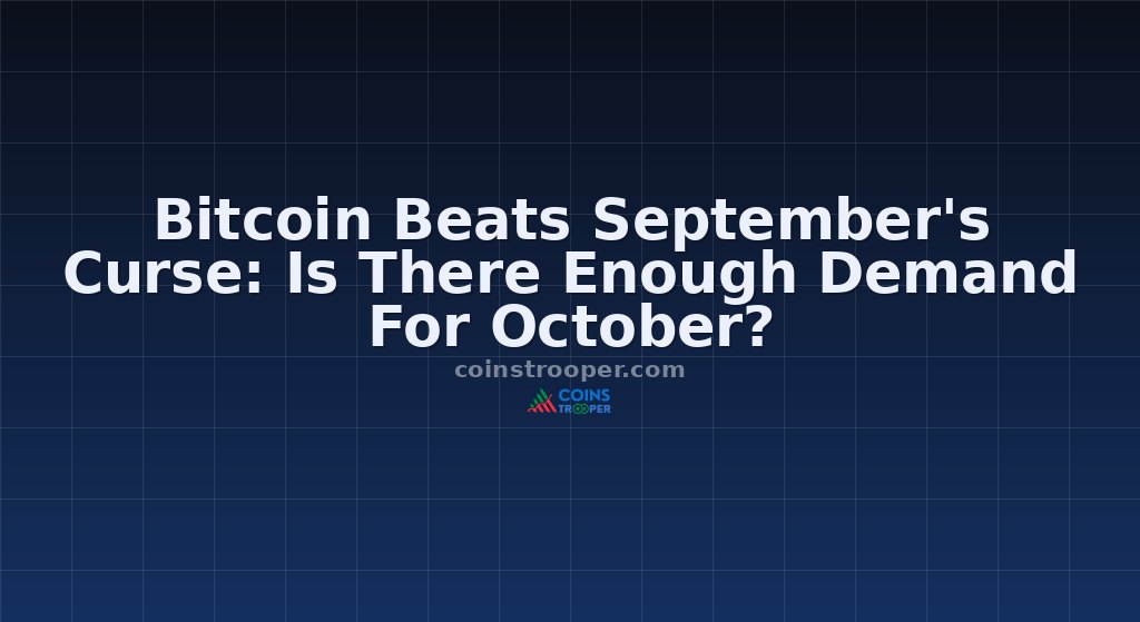 Bitcoin Beats September's Curse: Is There Enough Demand For October?