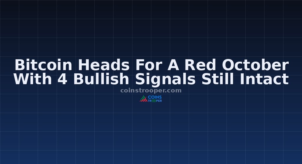 Bitcoin Heads For A Red October With 4 Bullish Signals Still Intact