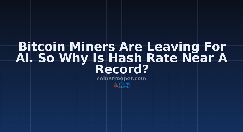 Bitcoin Miners Are Leaving For Ai. So Why Is Hash Rate Near A Record?
