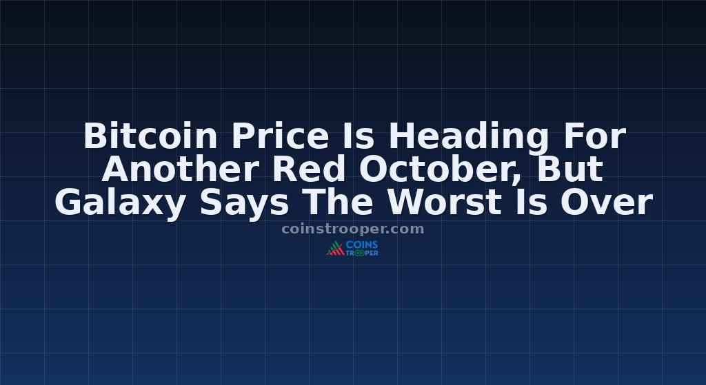 Bitcoin Price Is Heading For Another Red October, But Galaxy Says The Worst Is Over