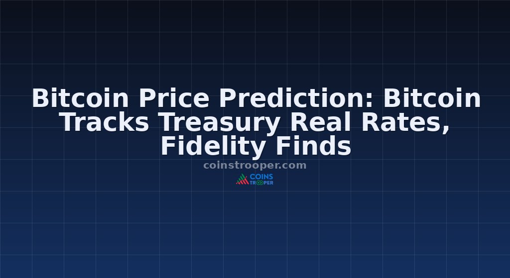 Bitcoin Price Prediction: Bitcoin Tracks Treasury Real Rates, Fidelity Finds