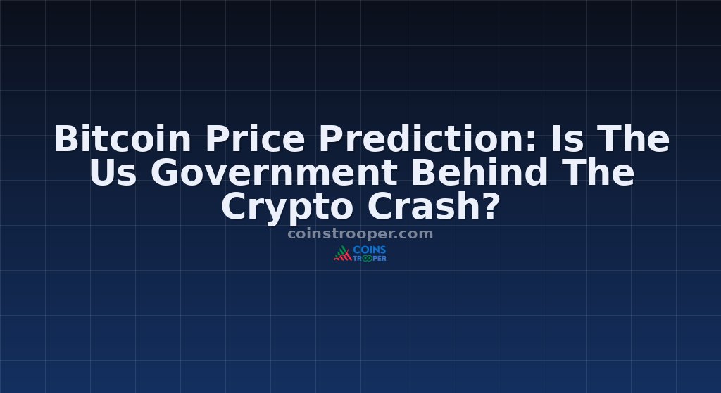Bitcoin Price Prediction: Is The Us Government Behind The Crypto Crash?